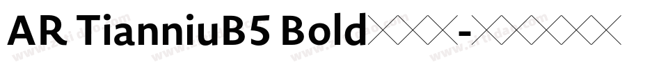 AR TianniuB5 Bold转换器字体转换